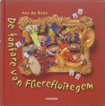 De fanfare van Flierefluitegem 9789058381705 Ann de Bode, Verzenden, Gelezen, Ann de Bode