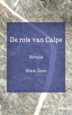 De rots van Calpe 9789402116656 Bram Zoon, Verzenden, Zo goed als nieuw, Bram Zoon