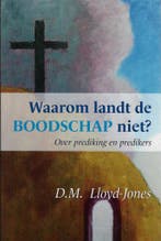 Waarom landt de boodschap niet? 9789081218399, Verzenden, Zo goed als nieuw, D.Martyn Lloyd-Jones