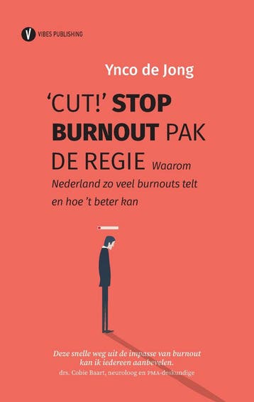 Cut! Stop burnout, pak de regie 9789491908507 Ynco de Jong, Boeken, Verzenden, Zo goed als nieuw, Ynco de Jong