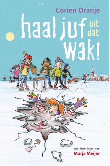 Haal juf uit dat wak! / Juf Fiep 9789085433170 Corien Oranje, Verzenden, Zo goed als nieuw, Corien Oranje