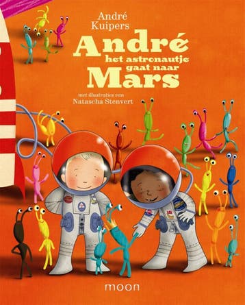 André het astronautje gaat naar Mars / André het astronautje, Verzenden, Natascha Stenvert