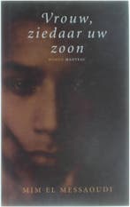 Vrouw, ziedaar uw zoon 9789022315675 Mim El Messaoudi, Verzenden, Mim El Messaoudi