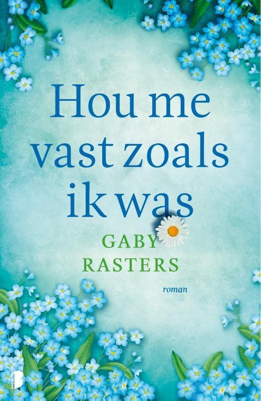 Hou me vast zoals ik was 9789022587324 Gaby Rasters, Boeken, Romans, Gelezen, Verzenden