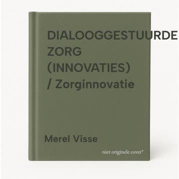 DIALOOGGESTUURDE ZORG (INNOVATIES) / Zorginnovatie, Verzenden, Gelezen, Merel Visse