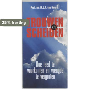 Trouwen en scheiden 9789045302218 M.J.A. van Mourik, Verzenden, Gelezen, M.J.A. van Mourik