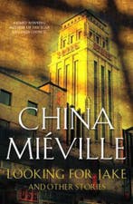 Looking for Jake and Other Stories 9780330434188, Livres, Verzenden, China Mieville