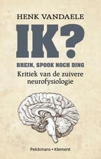 Ik? brein, spook noch ding 9789086871506 Henk Vandaele, Verzenden, Henk Vandaele