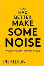 You Had Better Make Some Noise 9780714876733 Phaidon Editors, Verzenden, Gelezen, Phaidon Editors