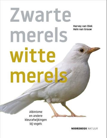 Zwarte merels, witte merels / Noordboek Natuur 9789056156701, Verzenden, Hein van Grouw