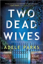 Two Dead Wives 9780778333579 Adele Parks, Verzenden, Zo goed als nieuw, Adele Parks