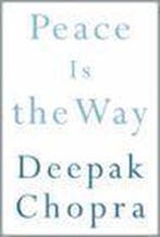 Peace Is The Way 9780307236074 Deepak Chopra, Verzenden, Gelezen, Deepak Chopra