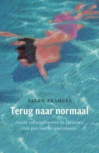 Terug naar normaal 9789057123801 Allen Frances, Boeken, Psychologie, Zo goed als nieuw, Verzenden