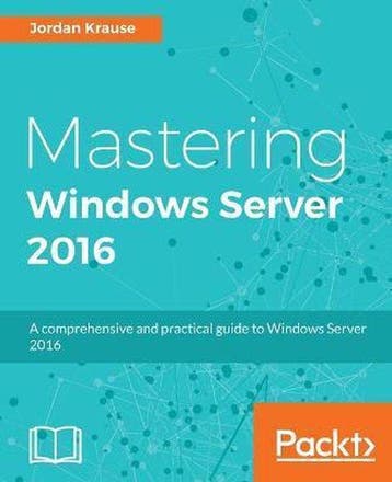 Mastering Windows Server 2016 9781785888908 Jordan Krause, Livres, Verzenden, Jordan Krause