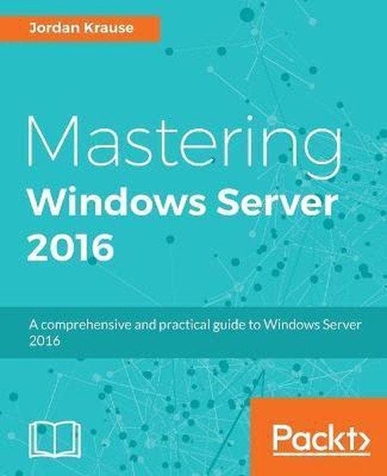 Mastering Windows Server 2016 9781785888908 Jordan Krause, Livres, Langue | Anglais, Envoi