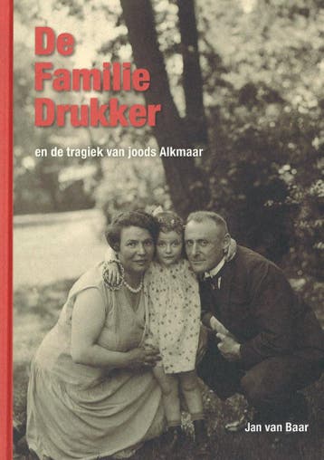 De Familie Drukker en de tragiek van joods Alkmaar /, Verzenden, Gelezen, Jan van Baar