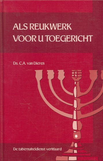 Tabernakeldienst Verklaard 2 Als Reukwater Voor U Toegricht, Verzenden, Gelezen, Dieren