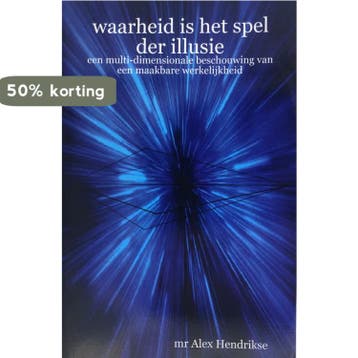 Waarheid Is Het Spel Der Illusie 9781847993380, Verzenden, Gelezen, Alex Hendrikse