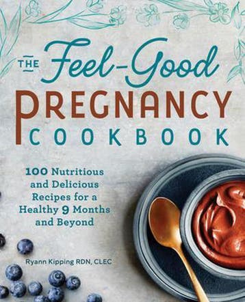 The Feel-Good Pregnancy Cookbook: 100 Nutritious and, Verzenden, Zo goed als nieuw, Ryann Kipping