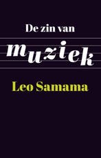 De zin van muziek 9789089645708 Leo Samama, Verzenden, Zo goed als nieuw, Leo Samama