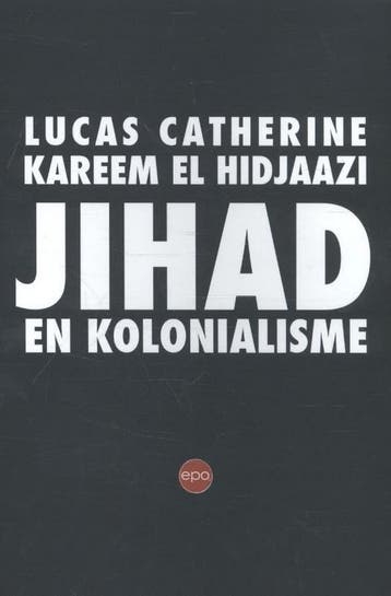 Jihad en kolonialisme 9789462670518 Kareem El Hidjaazi, Verzenden, Kareem El Hidjaazi