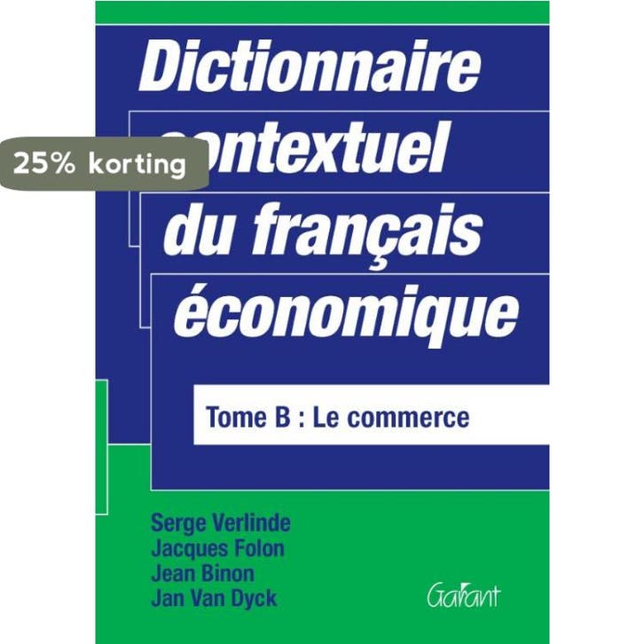 Dictionnaire contextuel du français économique - Tome B: Le, Livres, Livres Autre, Envoi