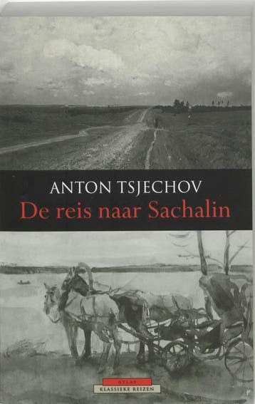 De reis naar Sachalin / Atlas Klassieke reizen 9789045009568, Verzenden, Zo goed als nieuw, Anton Tsjechov