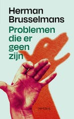 Problemen die er geen zijn 9789044650280 Herman Brusselmans, Verzenden, Herman Brusselmans
