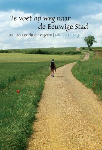 Te voet op weg naar de Eeuwige Stad 9789048406517 J. Elzinga, Verzenden, Gelezen, J. Elzinga