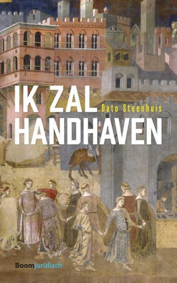 Ik zal handhaven 9789462906686 Dato Steenhuis, Verzenden, Gelezen, Dato Steenhuis