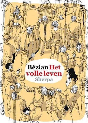 Het volle leven (AA 19.95) 9789089880055 Frédéric Bézian, Verzenden, Zo goed als nieuw, Frédéric Bézian