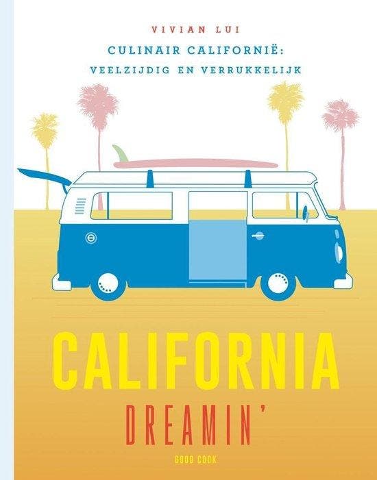 California Dreamin 9789461432292 Vivian Lui, Livres, Livres de cuisine, Envoi