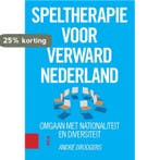 Speltherapie voor verward Nederland 9789463723213, Verzenden, André Droogers