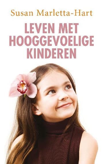 Leven met hooggevoelige kinderen 9789025901714, Boeken, Verzenden, Zo goed als nieuw, Susan Marletta-Hart