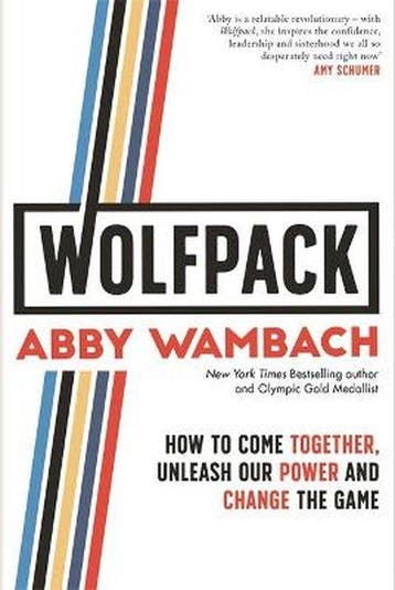 WOLFPACK How to Come Together, Unleash Our Power and Change, Verzenden, Abby Wambach