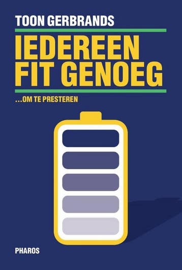 Iedereen fit genoeg 9789492864000 Toon Gerbrands, Verzenden, Toon Gerbrands
