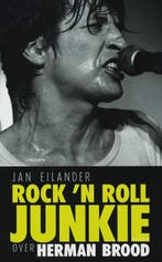 Rock n roll junkie over Herman Brood 9789044609448, Verzenden, Zo goed als nieuw, Jan Eilander