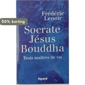 Socrate Jesus Bouddha - Trois maitres de vie - Frederic, Livres, Verzenden, Frédéric Lenoir