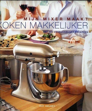 Mijn mixer maakt koken makkelijker 9781861553935 Kay Halsey, Verzenden, Gelezen, Kay Halsey