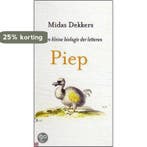 Piep 9789059650855 Midas Dekkers, Boeken, Verzenden, Zo goed als nieuw, Midas Dekkers
