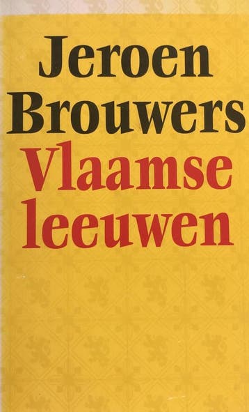 Vlaamse leeuwen 9789029507677 Jeroen Brouwers, Verzenden, Jeroen Brouwers
