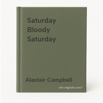 Saturday Bloody Saturday 9781409174547 Alastair Campbell, Verzenden, Alastair Campbell