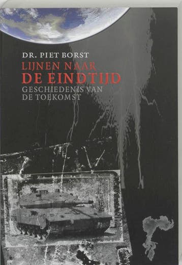 Lijnen naar de eindtijd 9789063182618 P. Borst, Verzenden, P. Borst