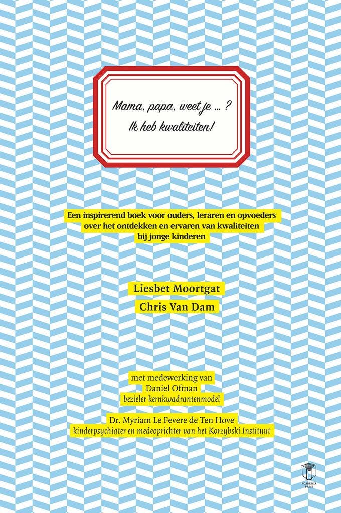 Mama, papa, weet je...? Ik heb kwaliteiten! 9789038224633, Livres, Politique & Société, Envoi