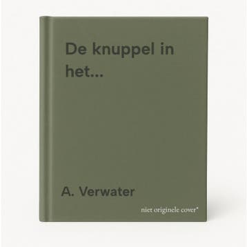 De knuppel in het... 9789075938500 A. Verwater, Verzenden, Zo goed als nieuw, A. Verwater