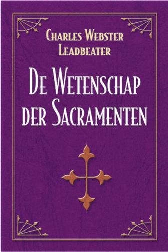 WETENSCHAP DER SACRAMENTEN 9789063784867, Verzenden, Gelezen, C. Webster Leadbeater