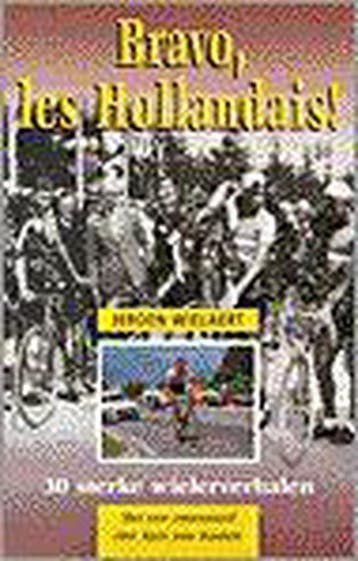 BRAVO LES HOLLANDAIS ! 9789021593807 J. Wielaert, Verzenden, J. Wielaert