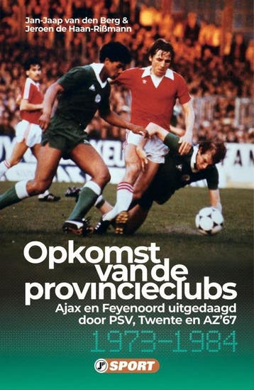 De Opkomst Van De Provincieclubs | Nieuw, Verzenden, Nieuw, Jan-Jaap Berg; Jeroen Haan-Rißmann