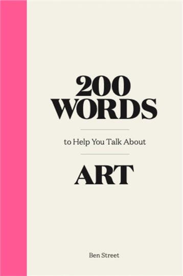 200 words to help you talk about art 9781786276933, Verzenden, Gelezen, Ben Street
