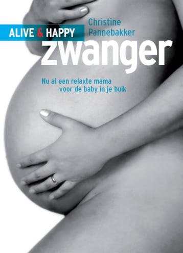 Alive & Happy Zwanger 9789085106852 C. Pannebakker, Verzenden, Gelezen, C. Pannebakker